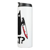 Cat What_ Funny Black Cat  Thermosbecher (Nach rechts gedreht)