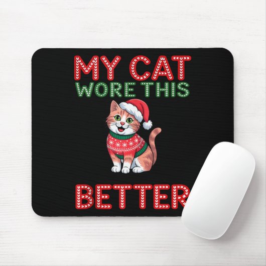 Cat Wore This Better Family Matching Ugly Christma Mousepad (Mit Mouse)