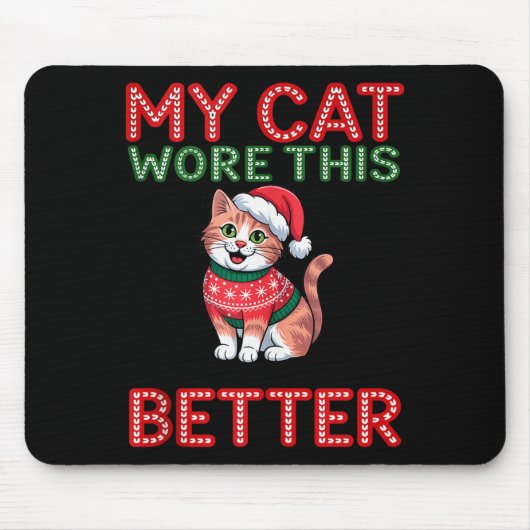 Cat Wore This Better Family Matching Ugly Christma Mousepad (Vorne)