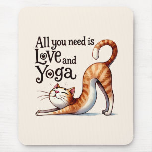 Cat Yoga Pose - Alles was Sie brauchen ist Liebe u Mousepad