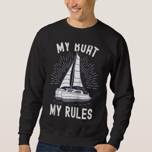 Catamaran Captain My Boat My Rules Catamaran Capta Sweatshirt (Vorderseite)