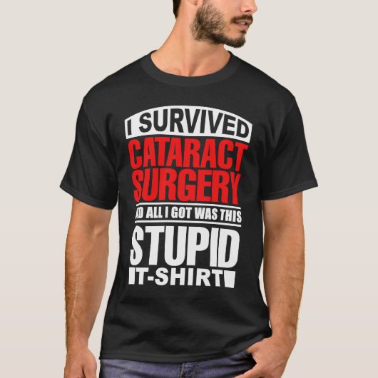 Cataract Eye Surgery Survivor Recovery Get Well Hu T-Shirt (Vorderseite)