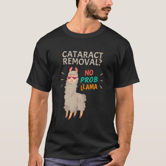 Cataract Operation No Probllama Operation Erholung T-Shirt (Vorderseite)