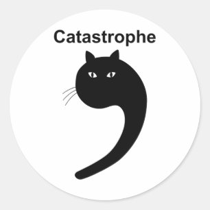 Catastropal Comma Black Cat Funny Sprichwort Cat A Runder Aufkleber