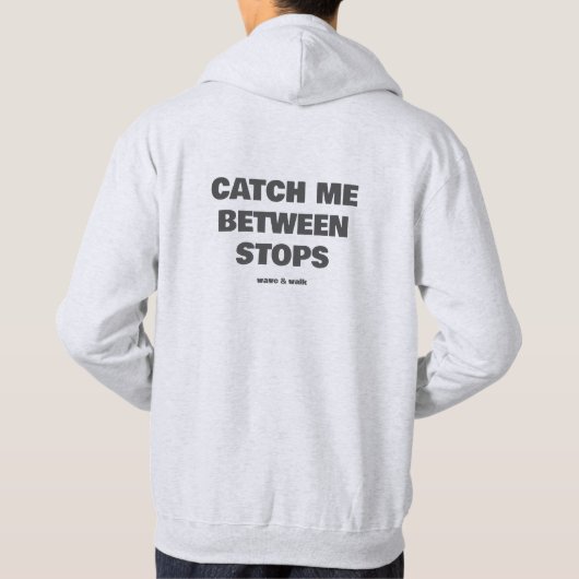 Catch Me Between Stops Transit Text Slogan Hoodie (Rückseite)
