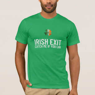Catch Me If You Can – Irischer Abgang St. Patrick’ T-Shirt