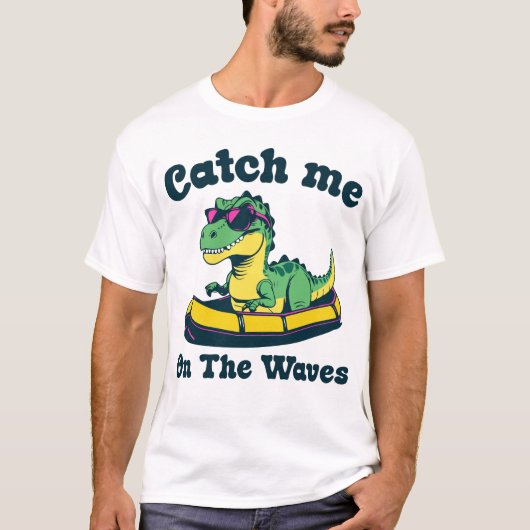 Catch Me on the Waves T-Shirt (Vorderseite)