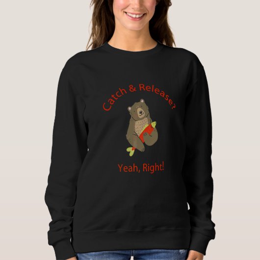 Catch Release Ja Recht Sweatshirt (Vorderseite)