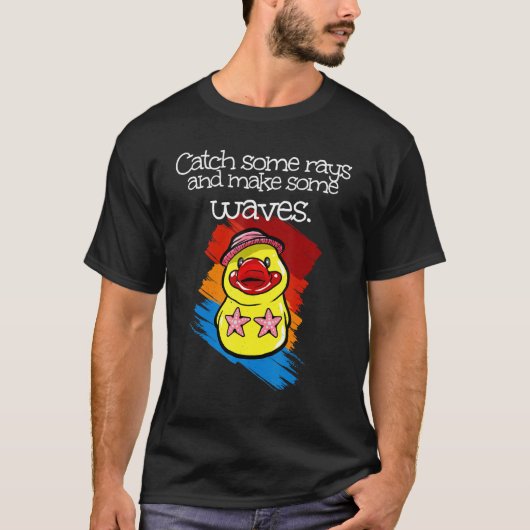 Catch some rays and make some waves rubber duck T-Shirt (Vorderseite)