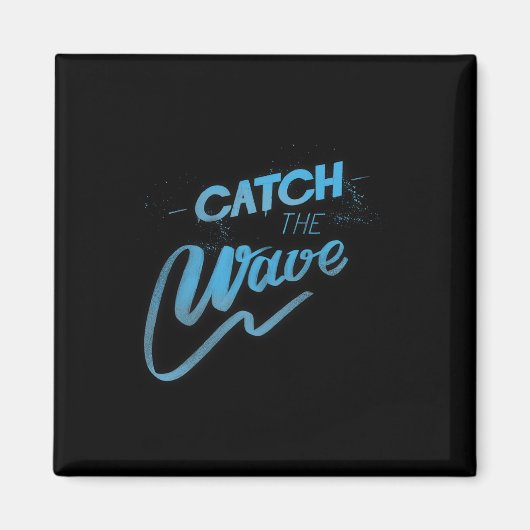 Catch The Wave Surfen Männer Frauen Magnet (Vorne)