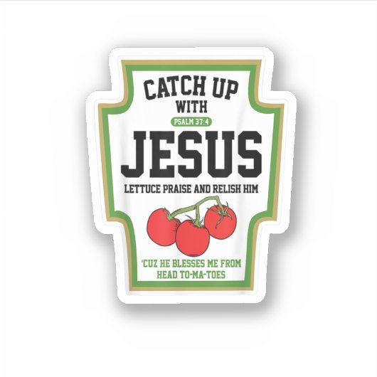 Catch Up With Jesus Catchup With Jesus Aufkleber (Vorderseite)