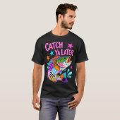 Catch Ya Later Bass T-Shirt (Vorne ganz)
