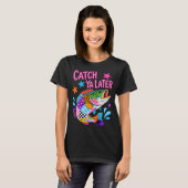 Catch Ya Later Bass T-Shirt (Vorne ganz)