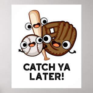 Catch Ya Spater Funny Baseball Pub Poster