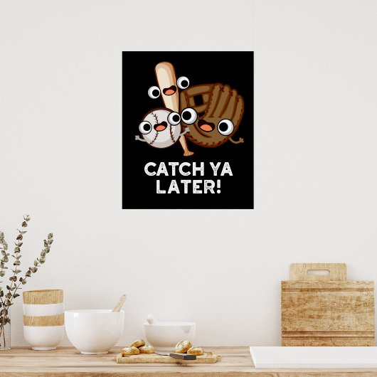 Catch Ya Spater Funny Baseball Pun Dark BG Poster (Küche)