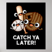 Catch Ya Spater Funny Baseball Pun Dark BG Poster (Vorne)