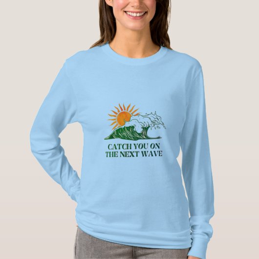 Catch You On The Next Wave Front & Back Langarmshi T-Shirt (Vorderseite)