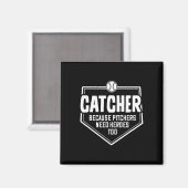 Catcher, weil Pitcher auch Helden brauchen Too Sof Magnet (Vorderseite/Rückseite)