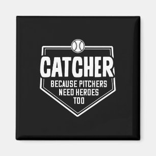 Catcher, weil Pitcher auch Helden brauchen Too Sof Magnet