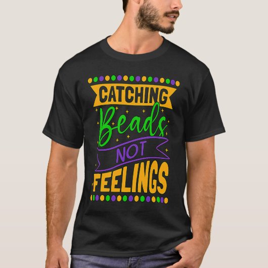 Catching Beads Not Feelings Beaded Jewelry Beadwor T-Shirt (Vorderseite)