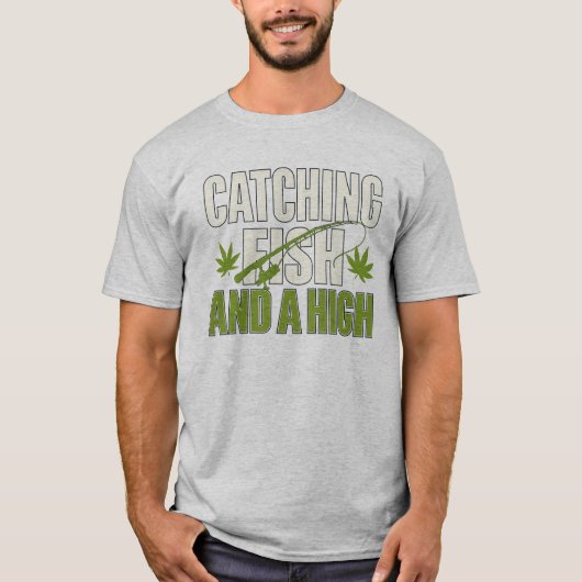 Catching Fish and a High Funny Fishing Novelty Tee (Vorderseite)