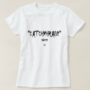 "Catchphrase"-Witz T-Shirt