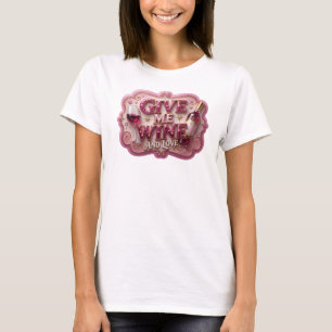 Catchy Pink GIVE ME WINE AND LOVE Slogan T-Shirt