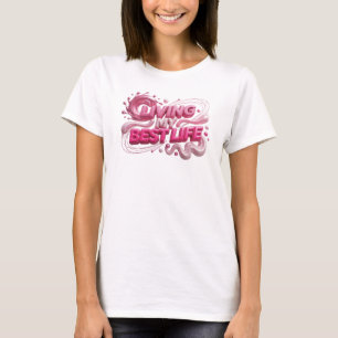Catchy Pink LIVING MY BEST LIFE Druck T-Shirt