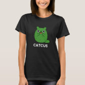 Catcus Funny Cat Cactus Pun Dark BG T-Shirt (Vorderseite)