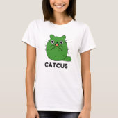 Catcus Funny Cat Cactus Pun T-Shirt (Vorderseite)