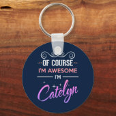 Catelyn Natürlich bin ich Phantastisch Schlüsselanhänger (Vorderseite)