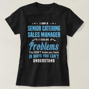 Catering Sales Manager T-Shirt