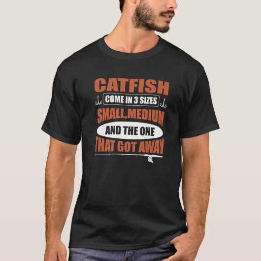 Catfish Come In 3 Sizes Catfish Hunter T-Shirt (Vorderseite)