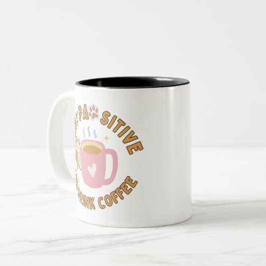 Catful Coffee Vibes - Bleibe PAWsitive Art Zweifarbige Tasse (Vorderseite Links)