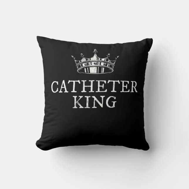 Catheter King Funny Foley Urinary Medical Gift T-S Kissen (Vorderseite)
