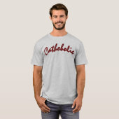 Cathoholic verbesserte T-Shirt (Vorne ganz)