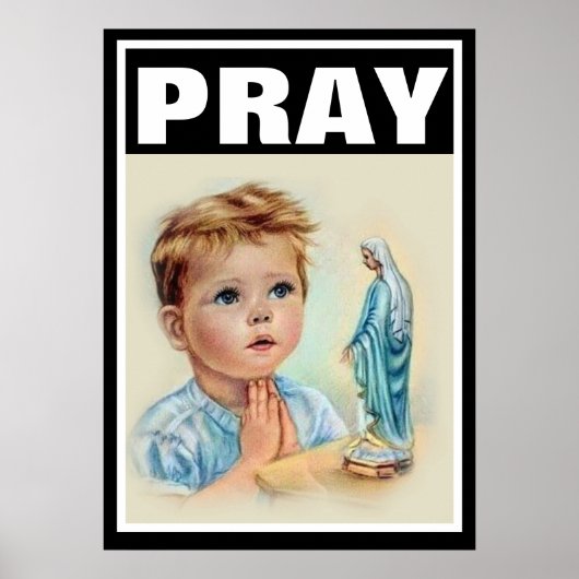 CATHOLIC KIND PRAY JUNGFRAU MARY PROLIFE POSTER (Vorne)