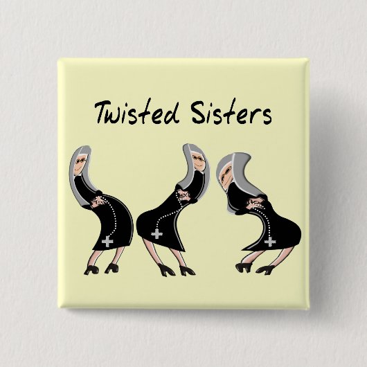 Catholic Nun Gifts "Twisted Sisters" Design Button (Vorderseite)