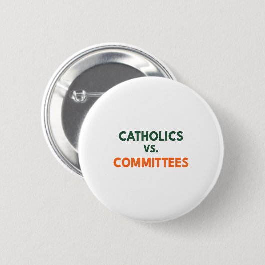 Catholics Vs Committees Button (Vorne & Hinten)