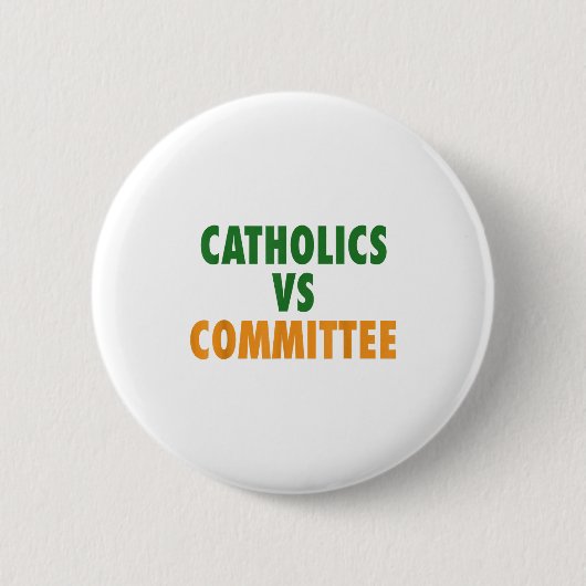 Catholics Vs Committees Button (Vorderseite)