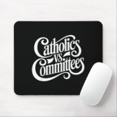 Catholics Vs Committees Funny Homour Sarcastic Say Mousepad (Mit Mouse)