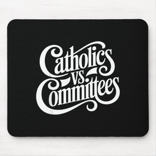 Catholics Vs Committees Funny Homour Sarcastic Say Mousepad (Vorne)