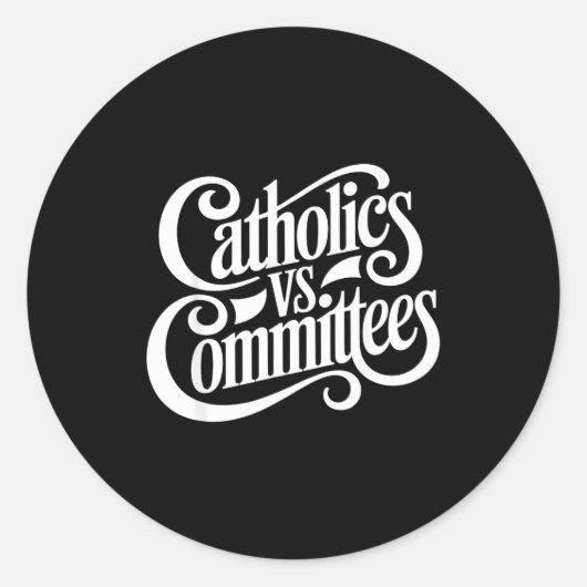Catholics Vs Committees Funny Homour Sarcastic Say Runder Aufkleber (Vorderseite)
