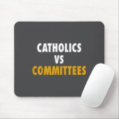 Catholics Vs Committees  Mousepad (Mit Mouse)