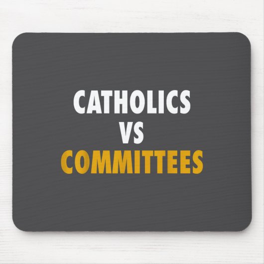 Catholics Vs Committees  Mousepad (Vorne)