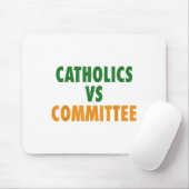 Catholics Vs Committees  Mousepad (Mit Mouse)