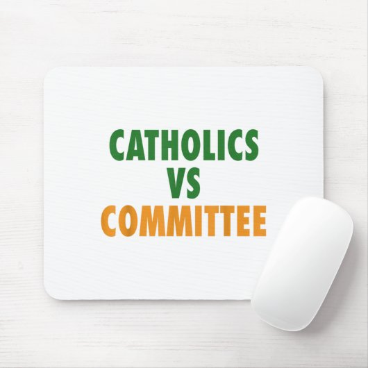 Catholics Vs Committees  Mousepad (Mit Mouse)