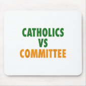 Catholics Vs Committees  Mousepad (Vorne)