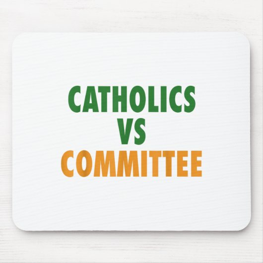 Catholics Vs Committees  Mousepad (Vorne)