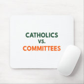 Catholics Vs Committees Mousepad (Mit Mouse)